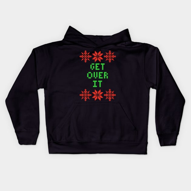 Get Over It Xmas - Ugly Christmas Sweater Style Kids Hoodie by isstgeschichte